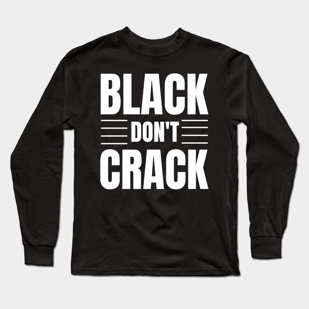 BLACK DON'T CRACK Long Sleeve T-Shirt by Istanbul